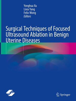 cover image of Surgical Techniques of Focused Ultrasound Ablation in Benign Uterine Diseases